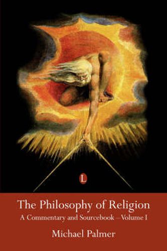 The Philosophy of Religion: A Commentary and Sourcebook (Volume I)