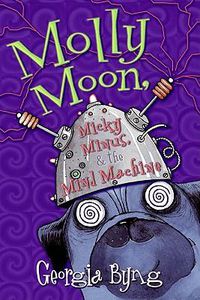 Cover image for Molly Moon, Micky Minus, & the Mind Machine