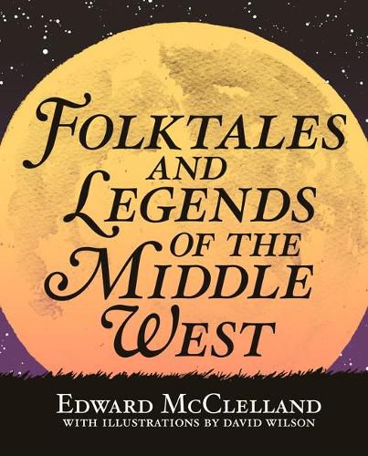 Cover image for Folktales and Legends of the Middle West