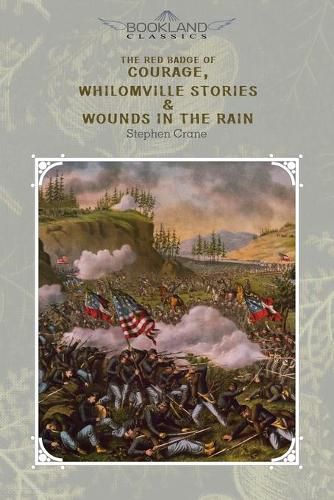 Cover image for The Red Badge Of Courage, Whilomville Stories & Wounds In The Rain