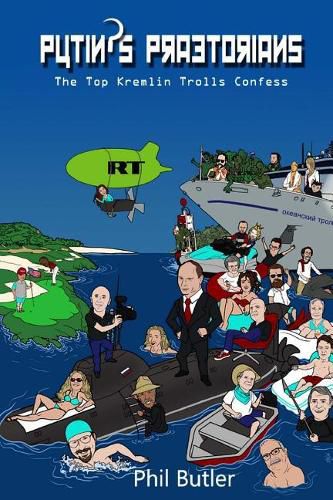 Cover image for Putin's Praetorians: The Top Kremlin Trolls Confess