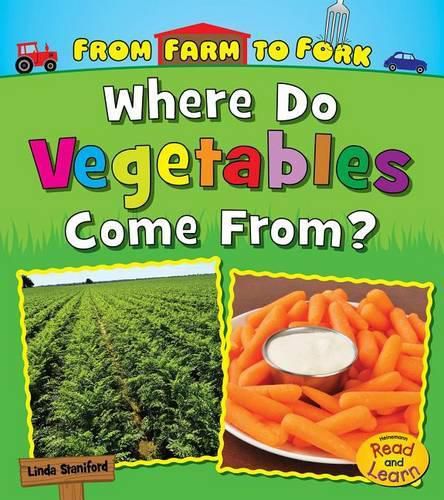 Cover image for Where Do Vegetables Come from? (from Farm to Fork: Where Does My Food Come from?)