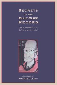 Cover image for Secrets of the  Blue Cliff Record: Zen Comments by Hakuin and Tenkei