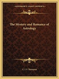 Cover image for The Mystery and Romance of Astrology