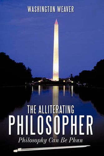 Cover image for The Alliterating Philosopher: Philosophy Can Be Phun