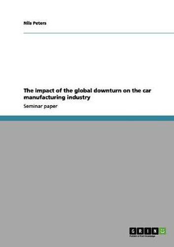 Cover image for The impact of the global downturn on the car manufacturing industry