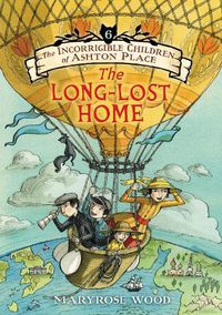 Cover image for The Incorrigible Children of Ashton Place: Book VI: The Long-Lost Home