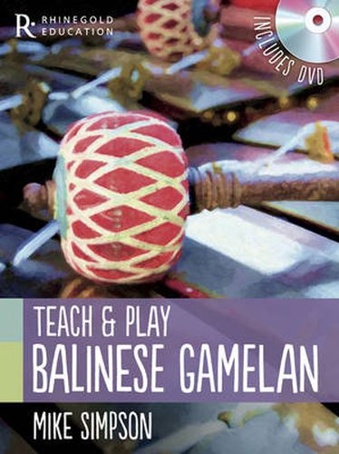 Cover image for Mike Simpson: Teach and Play Balinese Gamelan