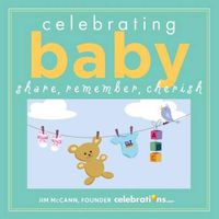 Cover image for Celebrating Baby: Share, Remember, Cherish
