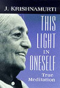 Cover image for This Light in Oneself: True Meditation