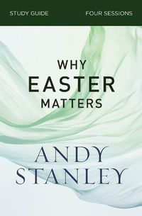 Cover image for Why Easter Matters Bible Study Guide