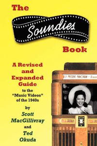 Cover image for The Soundies Book: A Revised and Expanded Guide