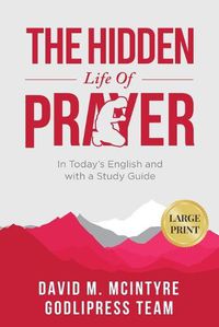 Cover image for David McIntyre The Hidden Life of Prayer: In Today's English and with a Study Guide (LARGE PRINT)