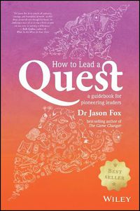 Cover image for How To Lead A Quest: A Guidebook for Pioneering Leaders