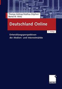 Cover image for Deutschland Online: Entwicklungsperspektiven Der Medien- Und Internetmarkte