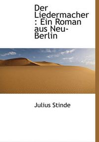 Cover image for Der Liedermacher: Ein Roman Aus Neu-Berlin