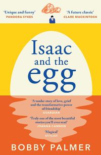 Cover image for Isaac and the Egg: full of humour and heartbreak, the magical read we all need right now