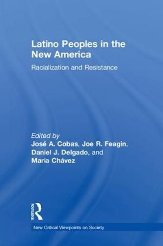 Latino Peoples in the New America: Racialization and Resistance