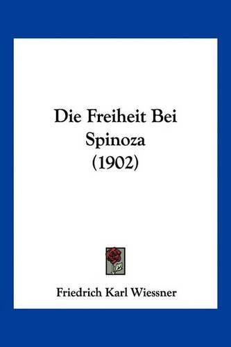 Die Freiheit Bei Spinoza (1902)