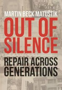 Cover image for Out of Silence: Repair across Generations