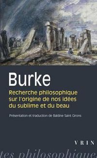 Cover image for Edmund Burke: Recherche Philosophique Sur l'Origine de Nos Idees Du Sublime Et Du Beau