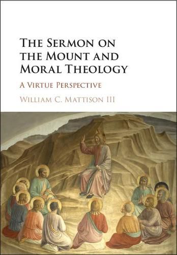 Cover image for The Sermon on the Mount and Moral Theology: A Virtue Perspective