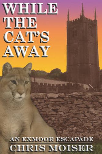 Cover image for While the Cat's Away - An Exmoor Escapade