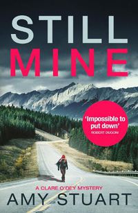 Cover image for Still Mine: An absolutely gripping private investigator crime novel