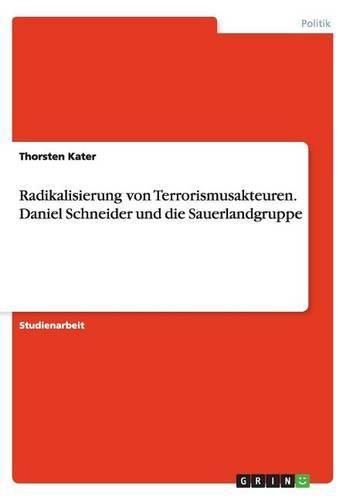 Cover image for Radikalisierung von Terrorismusakteuren. Daniel Schneider und die Sauerlandgruppe