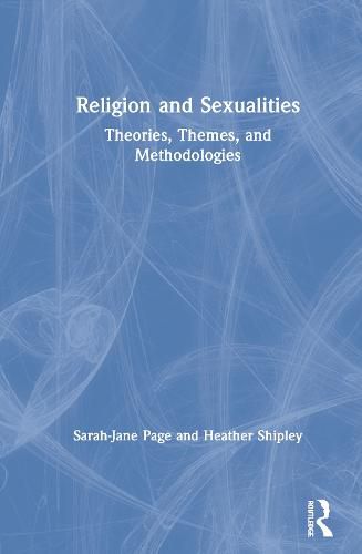 Cover image for Religion and Sexualities: Theories, Themes, and Methodologies