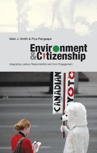 Cover image for Environment and Citizenship: Integrating Justice, Responsibility and Civic Engagement