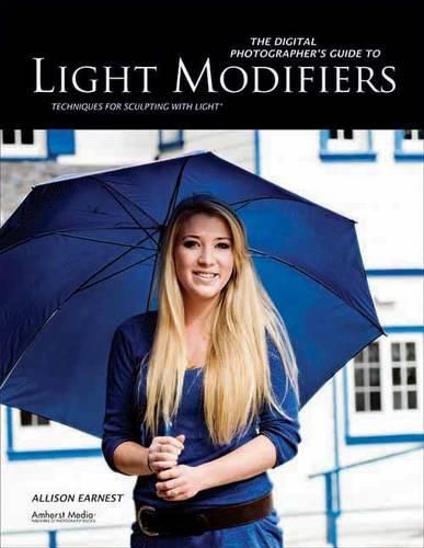 Cover image for The Digital Photographer's Guide to Light Modifiers: Techniques for Sculpting with Light