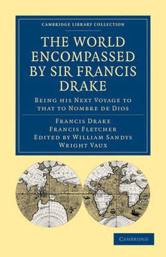 Cover image for The World Encompassed by Sir Francis Drake: Being his Next Voyage to that to Nombre de Dios: Collated with an Unpublished Manuscript of Francis Fletcher, Chaplain to the Expedition