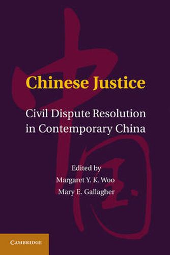 Cover image for Chinese Justice: Civil Dispute Resolution in Contemporary China