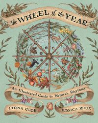 Cover image for The Wheel of the Year: An Illustrated Guide to Nature's Rhythms