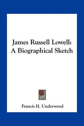 James Russell Lowell: A Biographical Sketch