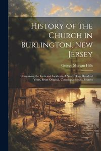 Cover image for History of the Church in Burlington, New Jersey