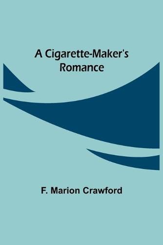 Cover image for A Cigarette-Maker's Romance