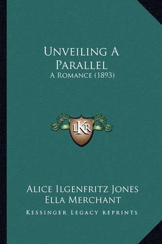 Unveiling a Parallel Unveiling a Parallel: A Romance (1893) a Romance (1893)