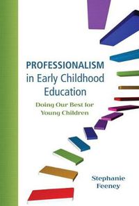 Cover image for Professionalism in Early Childhood Education: Doing Our Best for Young Children