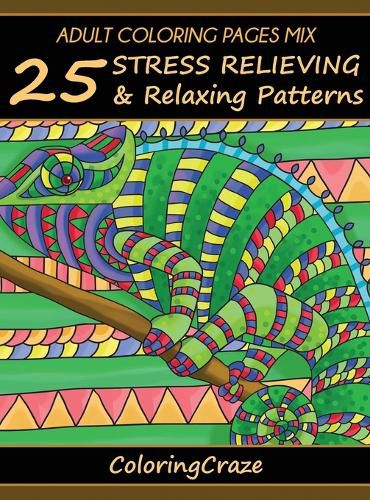 Cover image for Adult Coloring Pages MIX: 25 Stress Relieving And Relaxing Patterns