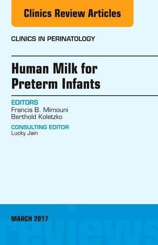 Cover image for Human Milk for Preterm Infants, An Issue of Clinics in Perinatology