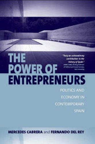 Cover image for The Power of Entrepreneurs: Politics and Economy in Contemporary Spain