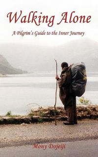 Cover image for Walking Alone: A Pilgrim's Guide to the Inner Journey