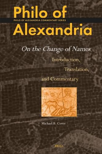 Cover image for Philo of Alexandria: On the Change of Names