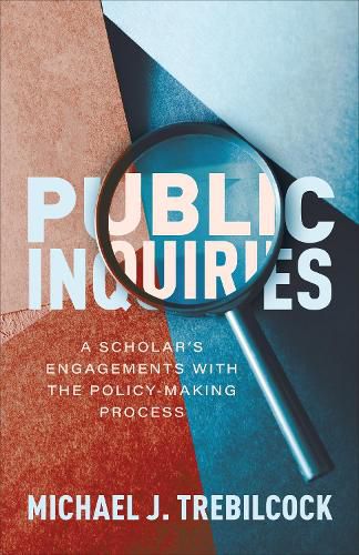 Cover image for Public Inquiries: A Scholar's Engagements with the Policy-Making Process