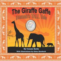 Cover image for The Giraffe Gaffe: Emmah's TALL Tale