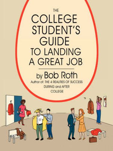 The College Student's Guide to Landing a Great Job
