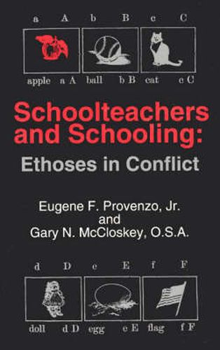 Cover image for Schoolteachers and Schooling: Ethoses in Conflict