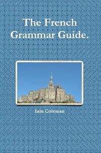 Cover image for The French Grammar Guide